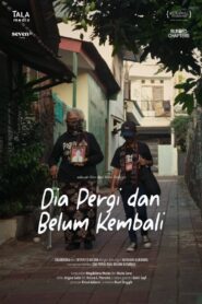 Dia Pergi dan Belum Kembali