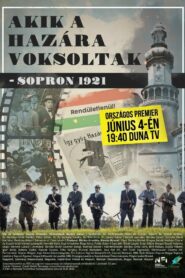 Akik a hazára voksoltak – Sopron 1921