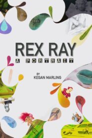 Rex Ray: A Portrait