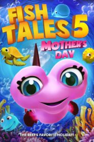 Fishtales 5: Mother’s Day