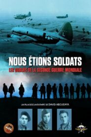 Nous étions soldats – Les oubliés de la Seconde Guerre mondiale