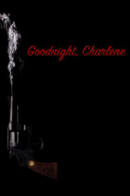 Goodnight, Charlene