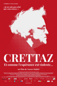 Crettaz, et comme l’espérance est violente