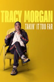 Tracy Morgan: Takin’ It Too Far