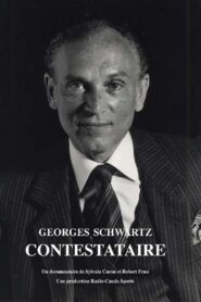 Georges Schwartz, le contestataire