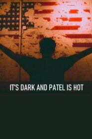 It’s Dark and Patel Is Hot