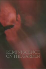 reminiscence on the garden