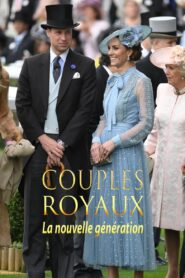 Couples royaux – la nouvelle génération