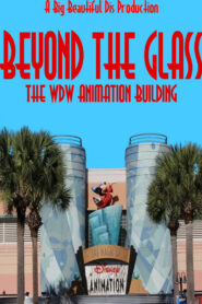 Beyond The Glass: The WDW Animation Building