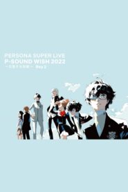 PERSONA SUPER LIVE P-SOUND WISH 2022 ~Crossing Journey~ Day 2