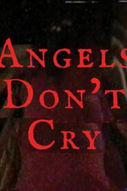 Angel’s don’t cry