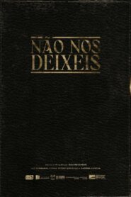 Não Nos Deixeis