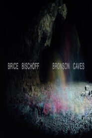 Brice Bischoff: Bronson Caves