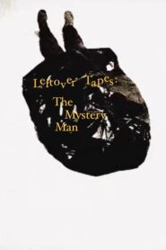 Leftover Tapes: The Mystery Man