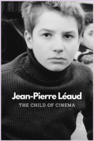 Jean-Pierre Léaud – The Child of Cinema