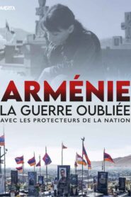 Arménie – La guerre oubliée