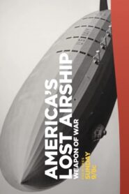 America’s Lost Airship: Weapon of War