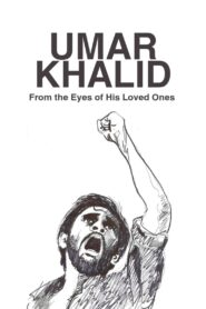 Umar Khalid : From the Eyes of His Loved Ones