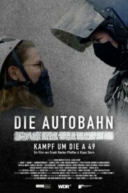 Die Autobahn – Kampf um die A 49