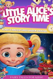 Little Alice’s Storytime: Alice’s Adventures Under Ground