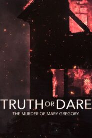 Truth or Dare: The Murder of Mary Gregory