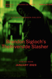 Brandon Sigloch’s The Riverside Slasher