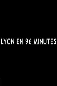 Lyon en 96 minutes