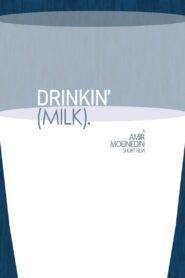 Drinkin’ (Milk).