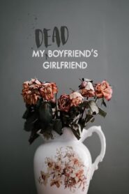 My Dead Boyfriend’s Girlfriend