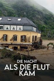 Die Nacht, als die Flut kam – Protokoll einer Klimakatastrophe