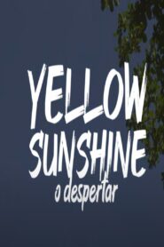 Yellow Sunshine – O Despertar