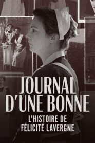 Journal d’une bonne : L’Histoire de Félicité Lavergne