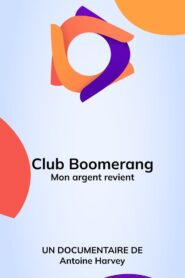 Club Boomerang – Mon argent revient