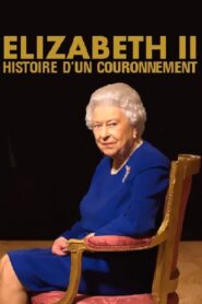 Elizabeth II, histoire d’un couronnement