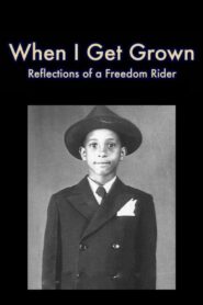 When I Get Grown – Reflections of a Freedom Rider