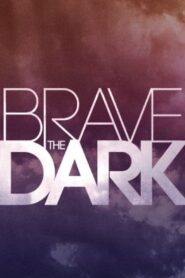 Brave the Dark