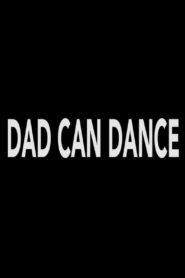 Dad Can Dance