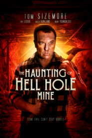 The Haunting of Hell Hole Mine