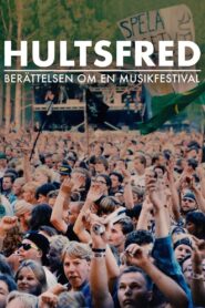 Hultsfred – berättelsen om en musikfestival