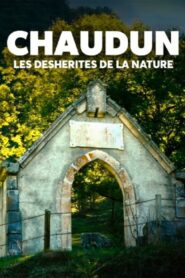 Chaudun, les déshérités de la nature