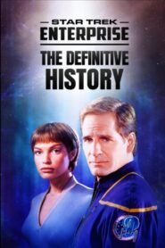 Star Trek: Enterprise – The Definitive History