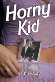 Horny Kid – A film essay