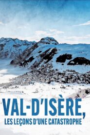 Val d’Isère : Les lecons d’une catastrophe