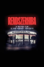 Rendszerhiba – A magyar film el nem mondott története