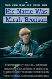 His Name Was Micah Bronson