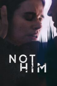 Not Him