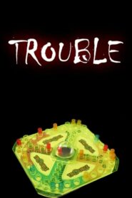 TROUBLE