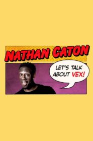 Nathan Caton – Let’s Talk About Vex