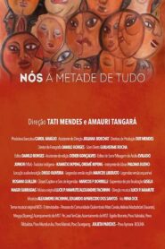 Nós – A Metade de Tudo