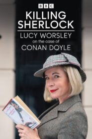 Killing Sherlock: Lucy Worsley on the Case of Conan Doyle